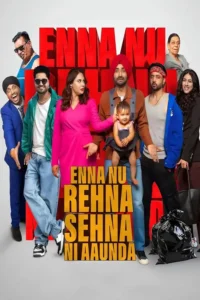 enna nu rehna sehna ni aaunda 2025